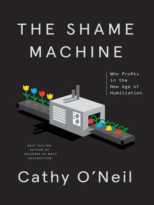 Title details for The Shame Machine by Cathy O'Neil - Available